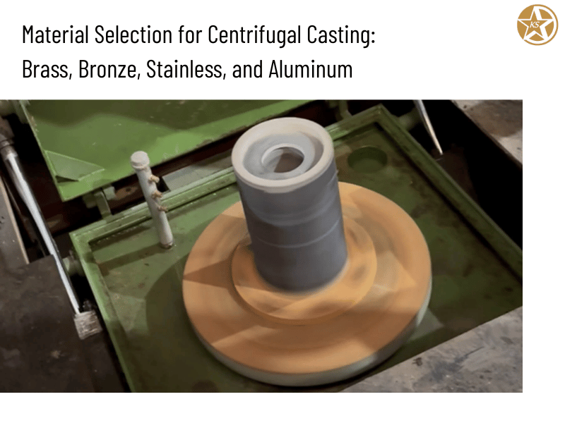 Material Selection for Centrifugal Casting: Brass, Bronze, Stainless, and Aluminum